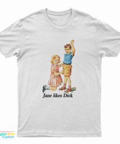 Jane Likes Dick T-Shirt
