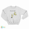 Let's Get Naked Banana Sweatshirt