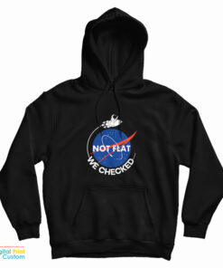 NASA Not Flat We Checked Hoodie