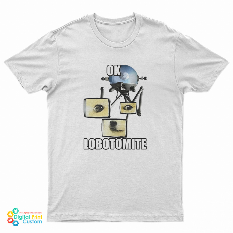 Ok Lobotomite T-Shirt