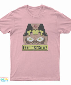 TNT Taters N Tits T-Shirt