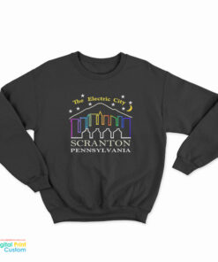 The Electric City Scranton Pennsylvania Sweatshirt