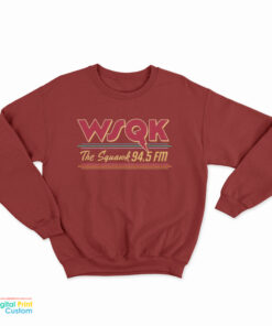 WSQK The Squawk 94.5 FM Sweatshirt