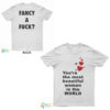 You're The Most Beautiful Woman In World T-Shirt