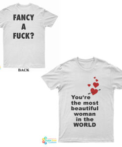 You're The Most Beautiful Woman In World T-Shirt
