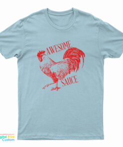 Awesome Sauce Rooster T-Shirt