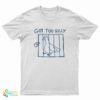 Got Too Silly Goose T-Shirt