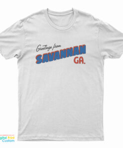 Greetings From Savannah Georgia T-Shirt
