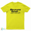Heaven Sent To Make Your Day T-Shirt