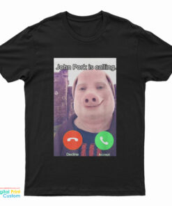 John Pork Is Calling T-Shirt