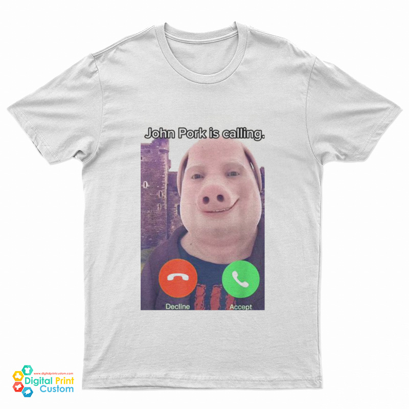 John Pork Is Calling T-Shirt