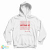 Latina AF Have A Nice Day Hoodie