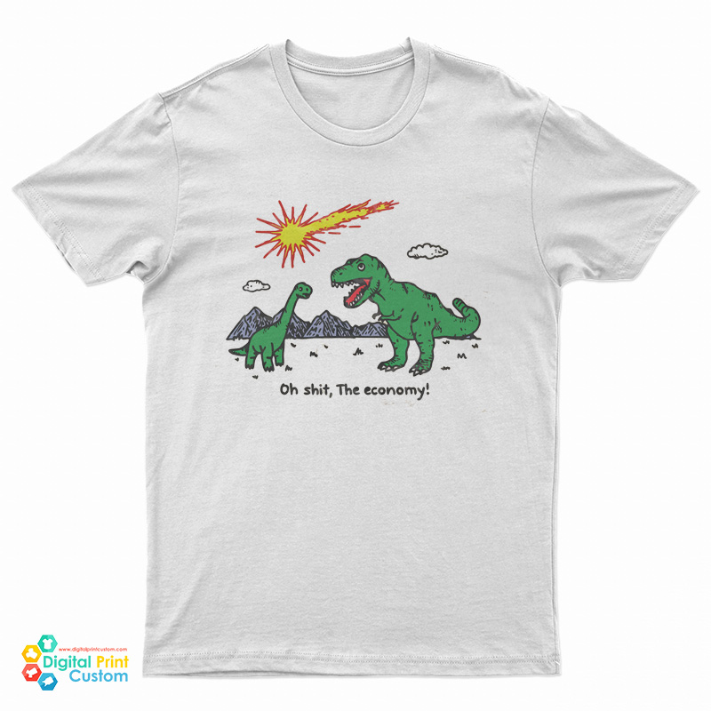 Oh Shit The Economy Dinosaur Meme T-Shirt