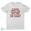 Please Don't Do Cocaine Off The Gas Station Ice Chest T-Shirt