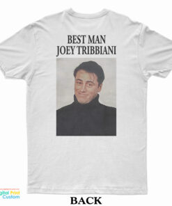 Ross Geller Bachelor Bash Best Man Joey Tribbiani T-Shirt