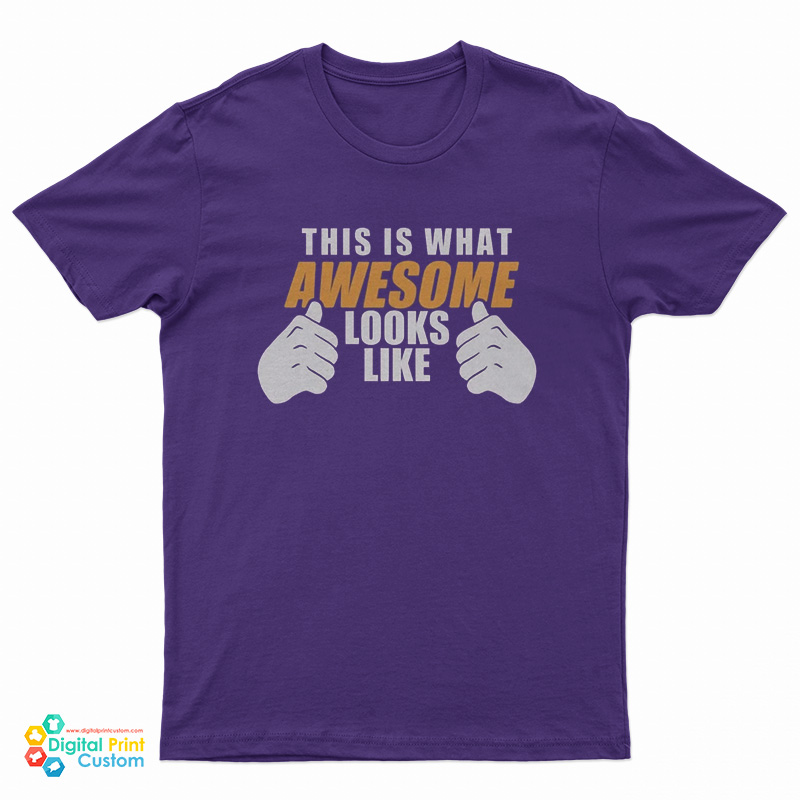 This Is What Awesome Looks Like T-Shirt