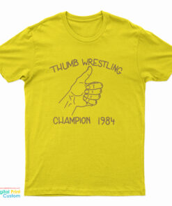 Thumb Wrestling Champion 1984 T-Shirt