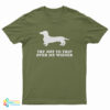 Try Not To Trip Over My Wiener T-Shirt