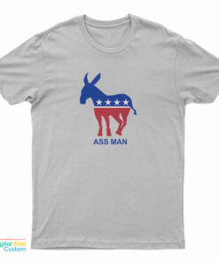 Ass Man Democratic Party Donkey T-Shirt