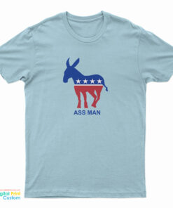Ass Man Democratic Party Donkey T-Shirt