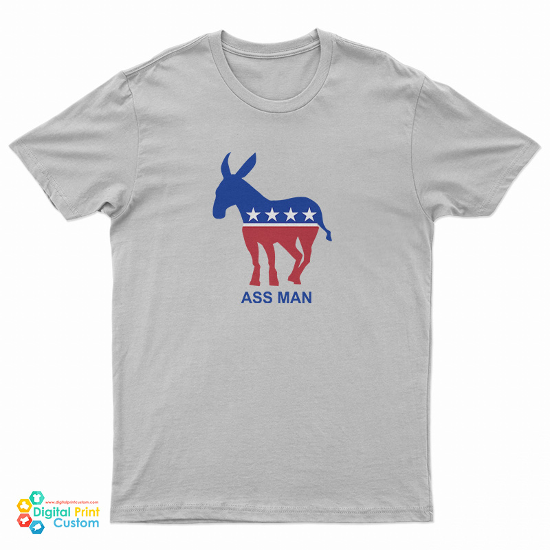 Ass Man Democratic Party Donkey T-Shirt