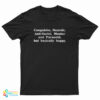 Compulsive Neurotic Anti-Social Maniac And Paranoid But Basically Happy T-Shirt