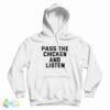 Pass The Chicken and Listen Hoodie