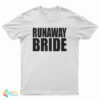 Runaway Bride T-Shirt