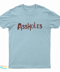 Tyler Down and Cyrus Assholes T-Shirt