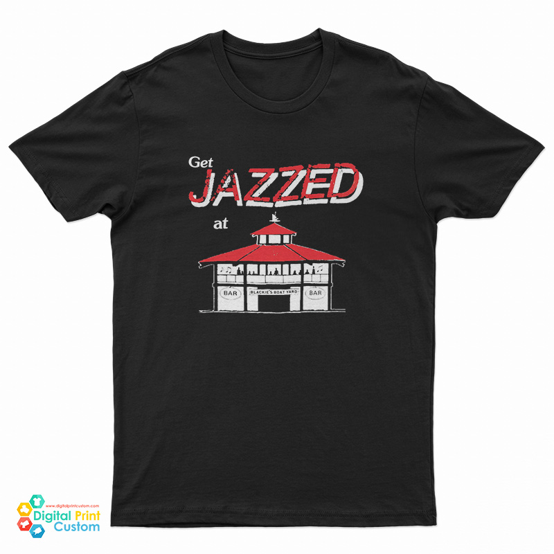 Get Jazzed At Blackie's Bar T-Shirt