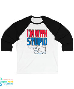 I'm With Stupid 3/4 Sleeve Baseball T-Shirt