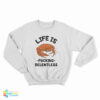 Life Is Fucking Relentless Sweatshirt
