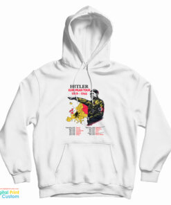 Adolf Hitler European Tour 1939-1945 Hoodie