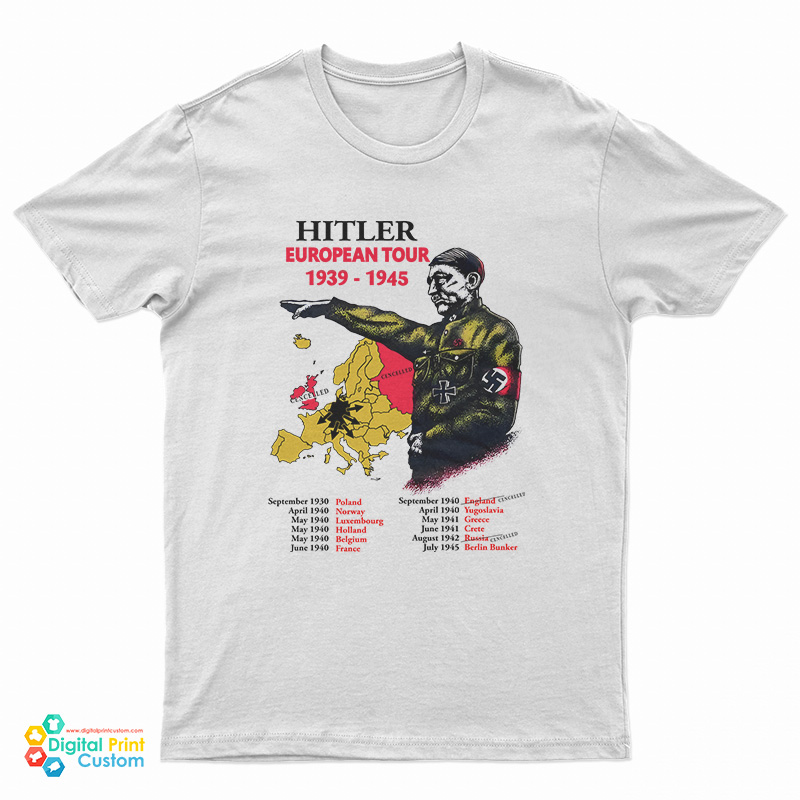 Adolf Hitler European Tour 1939-1945 T-Shirt