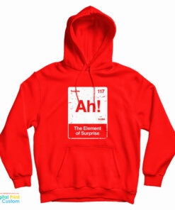 Ah! The Element of Surprise Hoodie