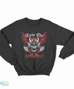 Axis of Anarchy Sweatshirt
