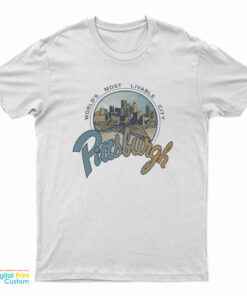 Pittsburgh World’s Most Livable City T-Shirt
