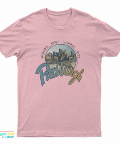 Pittsburgh World’s Most Livable City T-Shirt