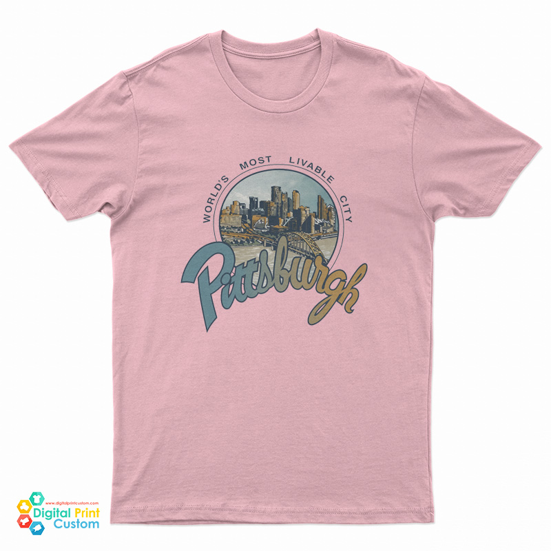 Pittsburgh World’s Most Livable City T-Shirt