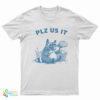 Raccoon Please Use It Brain T-Shirt