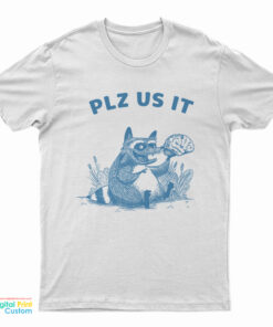 Raccoon Please Use It Brain T-Shirt