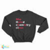 She Hated Chemistry Class She Ate His Ass Sweatshirt