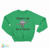 Trust Me I'm a Ninja Sweatshirt