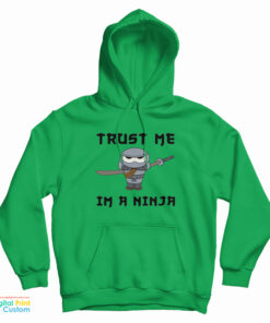 Trust Me I'm a Ninja Hoodie