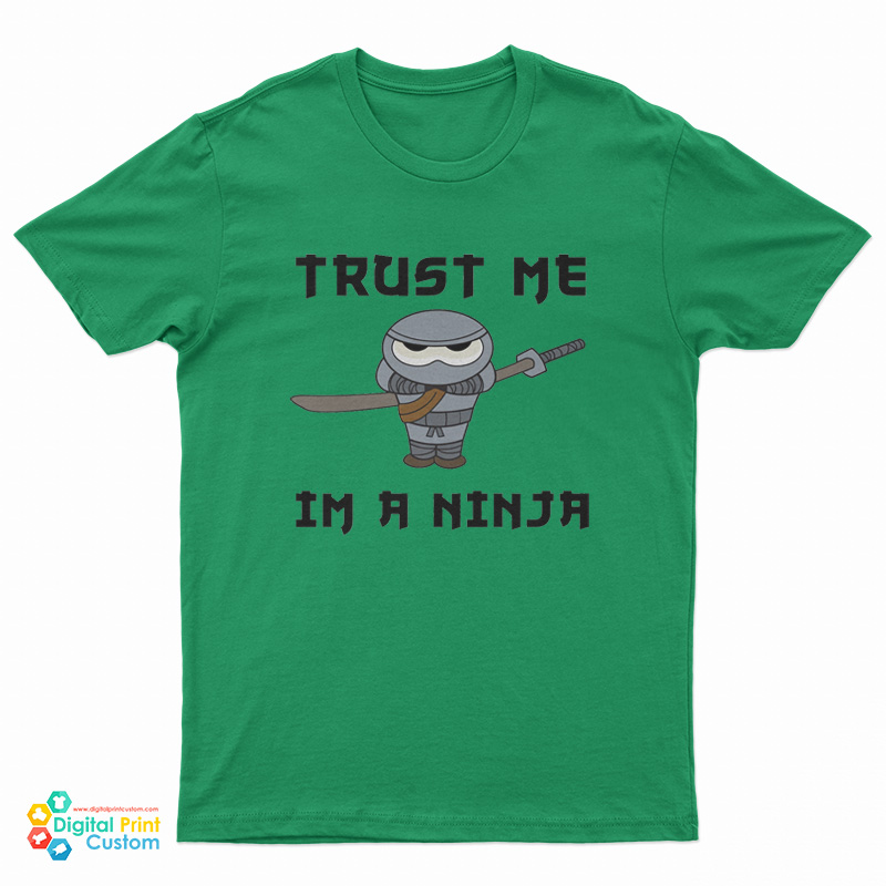 Trust Me I'm a Ninja T-Shirt