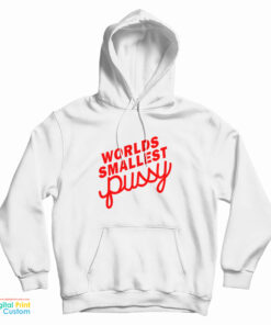 Worlds Smallest Pussy Hoodie