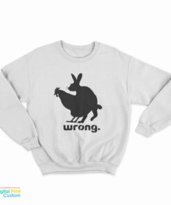 Wrong Chicken and Rabbit Sweatshirt