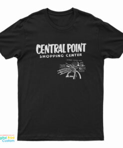Central Point Shopping Center T-Shirt