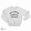 Get A Piece Of The Rock Sweatshirt