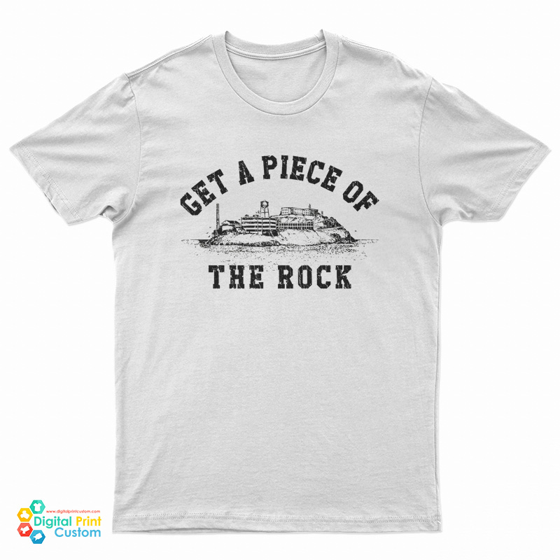 Get A Piece Of The Rock T-Shirt